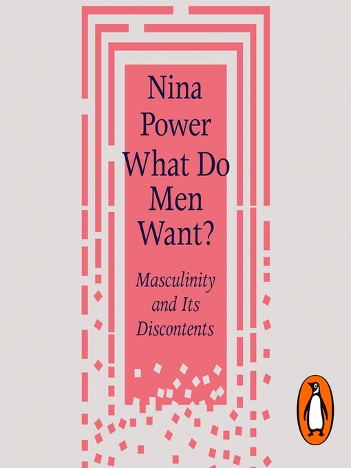 Title details for What Do Men Want? by Nina Power - Available